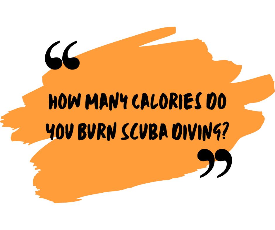 how many calories do you burn scuba diving
